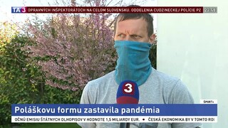 Polášek mal skvelú formu, zastavila ju pandémia